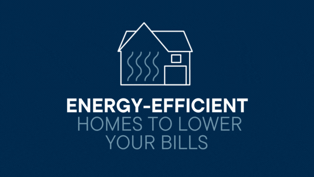 Energy-efficient features to lower your bills