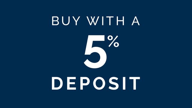 BUY WITH JUST A 5% DEPOSIT 